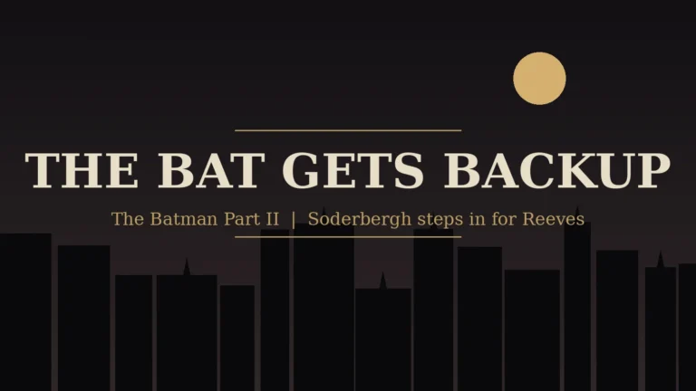 The Batman Part II: Steven Soderbergh Steps In to Finish Filming as Matt Reeves Attends to Family Matter 34 1 batman2 featured